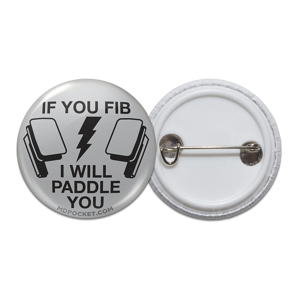 If you Fib I will Paddle you Button