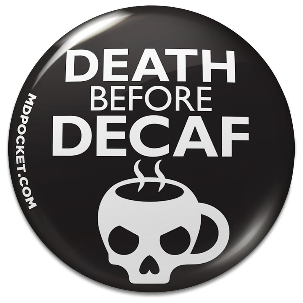 Death Before Decaf Button