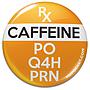 Prescription Caffeine Button